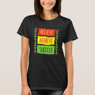 Camiseta Believe Achieve Succeed Black History Month Motiva