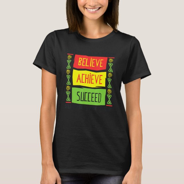 Camiseta Believe Achieve Succeed Black History Month Motiva (Anverso)