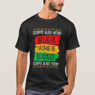 Camiseta Believe Achieve Succeed Black History Month Orgull
