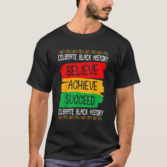Camiseta Believe Achieve Succeed Black History Month Orgull (Anverso)