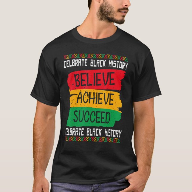 Camiseta Believe Achieve Succeed Black History Month Orgull (Anverso)