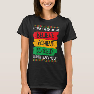 Camiseta Believe Achieve Succeed Black History Month Orgull