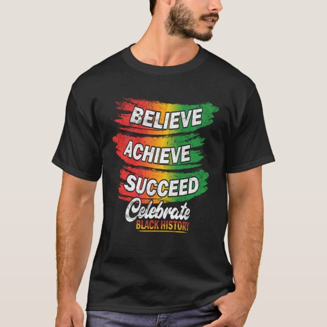 Camiseta Believe Achieve Succeed Black History Month Orgull (Anverso)