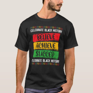 Camiseta Believe Achieve Succeed Black History Month Orgull