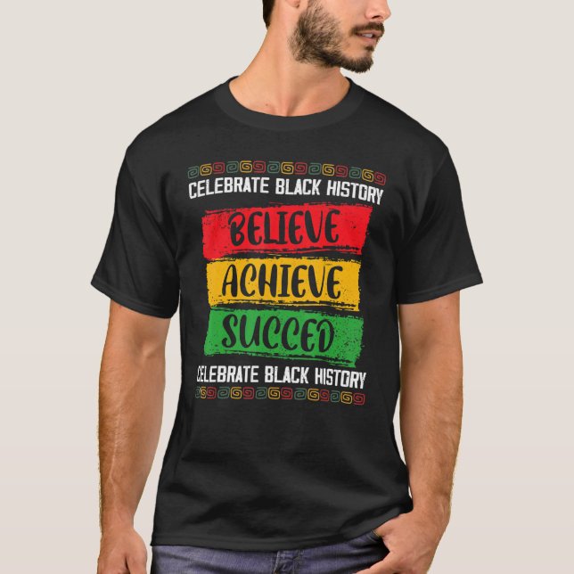 Camiseta Believe Achieve Succeed Black History Month Orgull (Anverso)