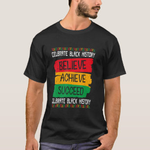 Camiseta Believe Achieve Succeed Black History Month Orgull