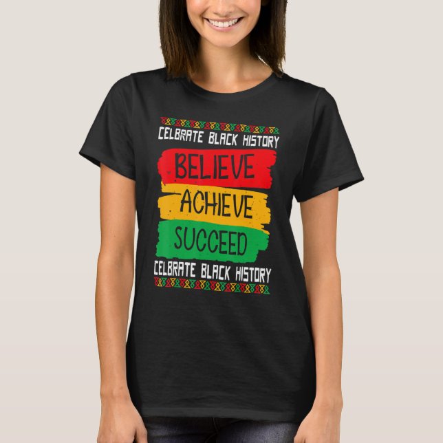 Camiseta Believe Achieve Succeed Black History Month Proud  (Anverso)