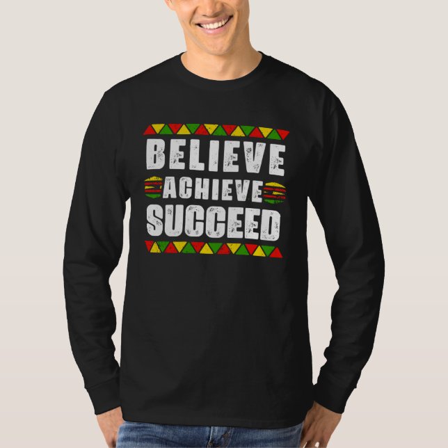 Camiseta Believe Achieve Succeed Black Pride Educated Black (Anverso)