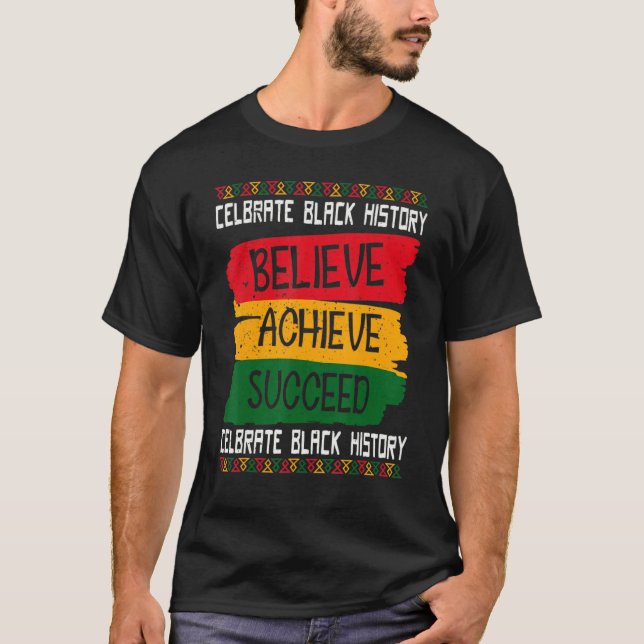 Camiseta Believe Achieve Succeed Proud African Black Histor (Anverso)