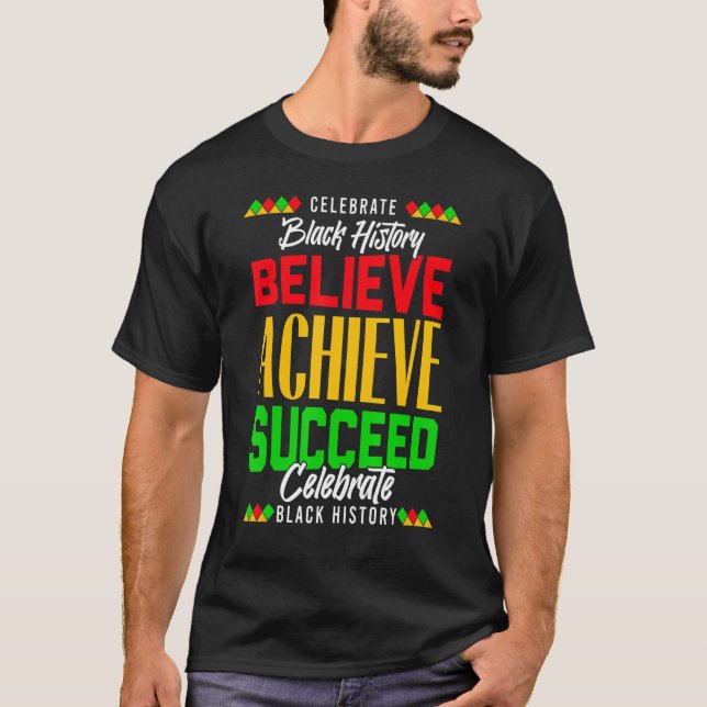 Camiseta Believe Achieve Succeed Proud African Black Histor (Anverso)
