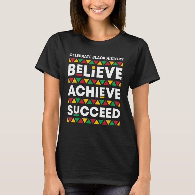 Camiseta Believe Achieve Succeed Proud African Black Histor (Anverso)