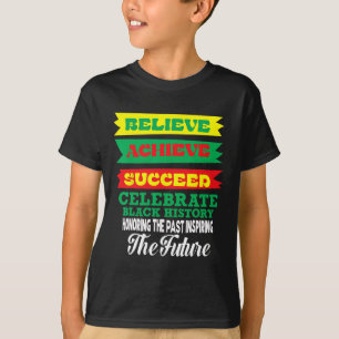 Camiseta Believe Achieve Succeeve Celebra La Historia Negra
