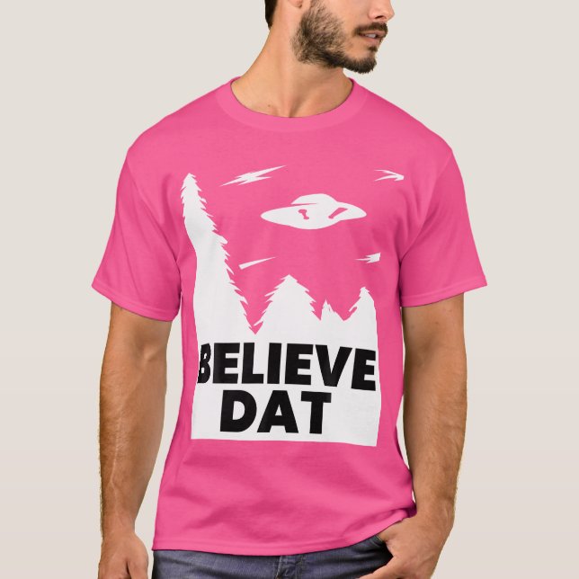 Camiseta Believe Dat Funny Alien Ufo (Anverso)
