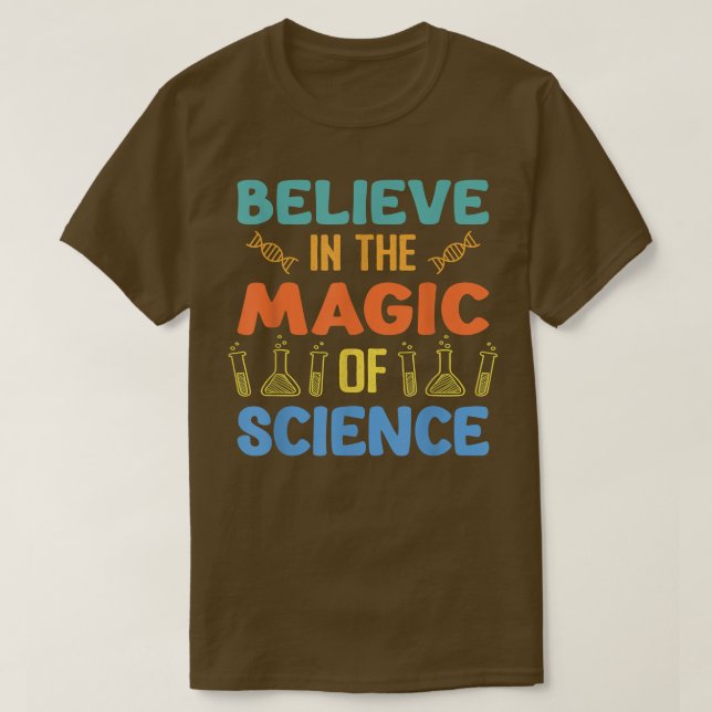 Camiseta Believe In The Magic Of Science - Physicist Physic (Diseño del anverso)