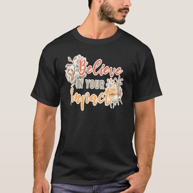 Camiseta Believe In Your Impact Inspiring Quote School Ther (Anverso)
