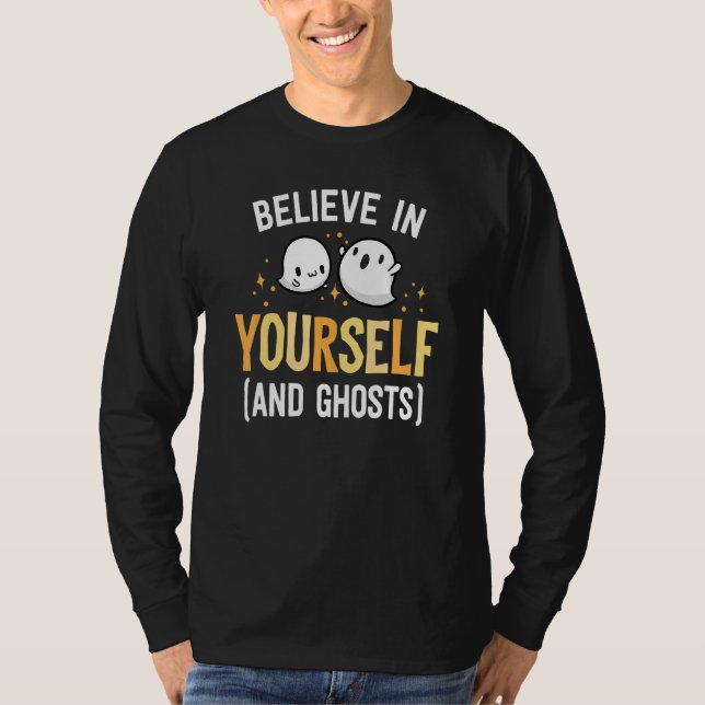 Camiseta Believe In Yourself And Ghosts Be Kind Kindness Ha (Anverso)
