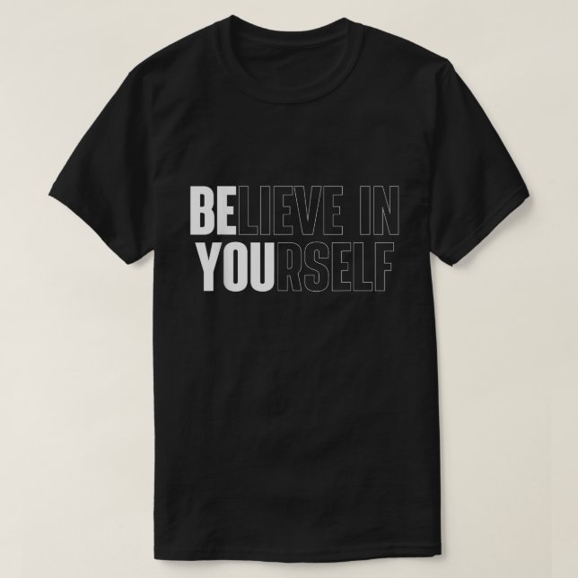 Camiseta Believe In Yourself Bold Motivational Quote Tee (Diseño del anverso)