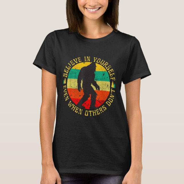 Camiseta Believe In Yourself Sasquatch Funny Motivational B (Anverso)