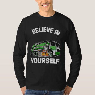 Camiseta Believe In Yourself Trash Garbage Truck Driver Rac