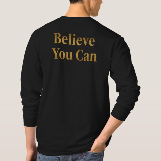 Camiseta Believe You Can – Gold Lettering Motivational Long (Reverso)
