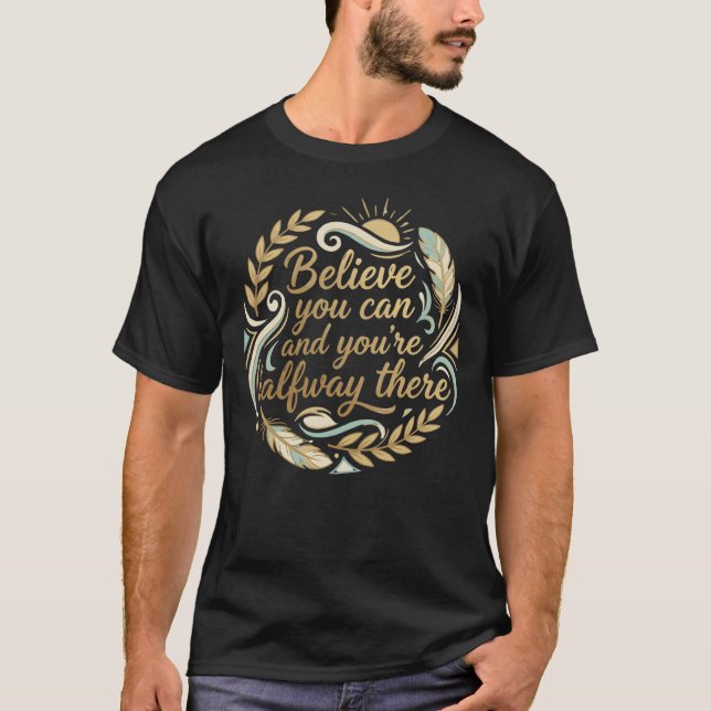 Camiseta Believe You Can: Golden Motivation Tee (Anverso)