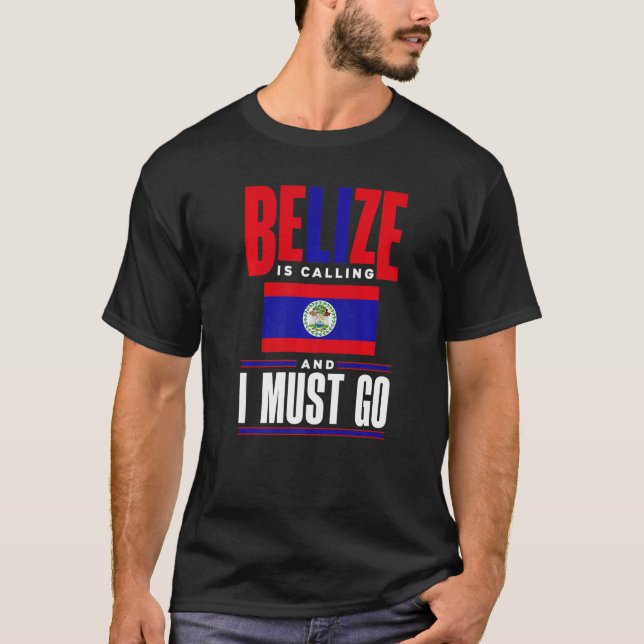 Camiseta Belize Belizean Belize Flag Belize Is Calling And  (Anverso)