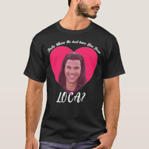 Camiseta Bella Donde Diablos Has Estado Loca, Gracioso Twi