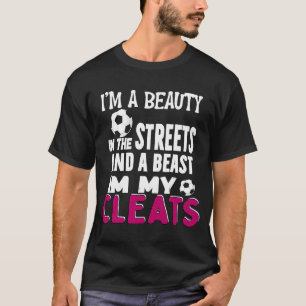 Camiseta Bella en las calles Bestia en mi Cleats Soccer