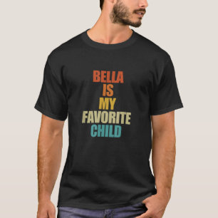 Camiseta Bella es mi hija favorita, graciosa Bella