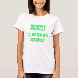 CAMISETA BELLEZA -P.S. LA MEJOR INVERSIÓN DE AMOR