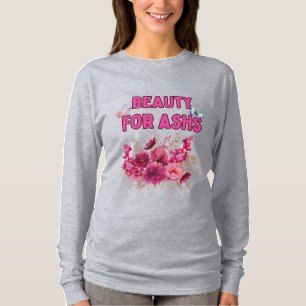 Camiseta Belleza por las cenizas - Arte floral Inspirador