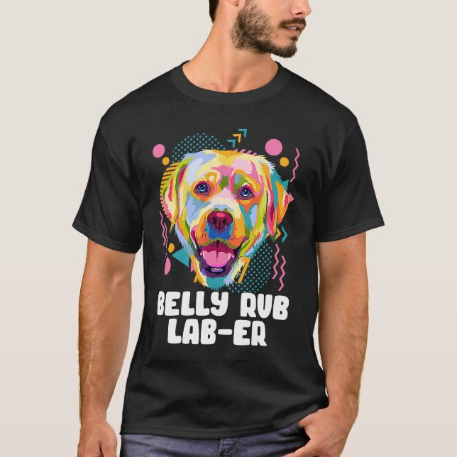 Camiseta Belly Rub Laber  Labrador Retriever Humor Lab (Anverso)
