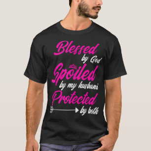 Camiseta Bendecida por Dios malcriada por mi marido protegi