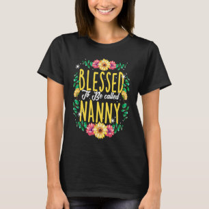 Camiseta Bendecida por ser llamada Nanny Flowers Abuela Mad