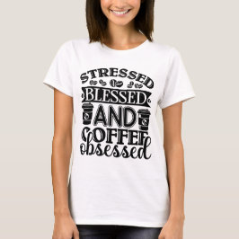 Camiseta bendecida y obsesionada con café