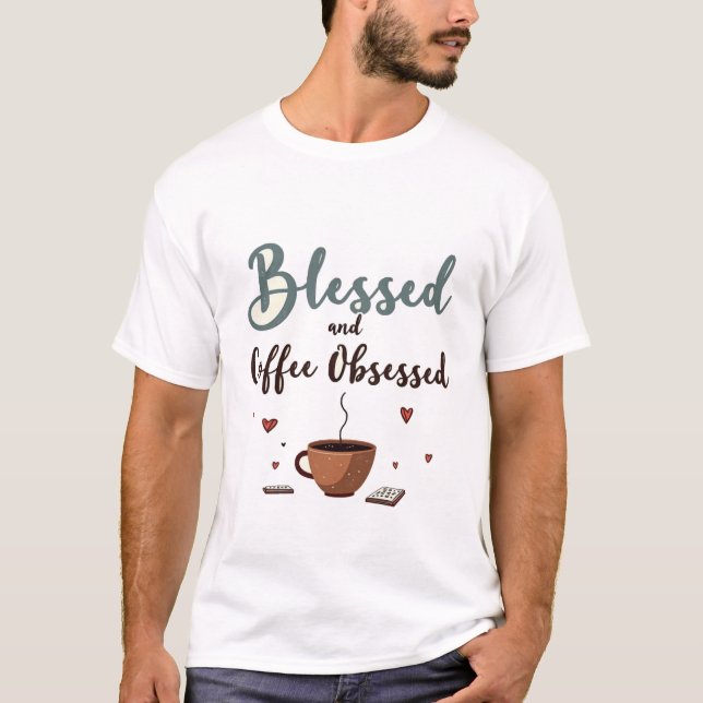 Camiseta Bendecida y obsesionada con el café (Anverso)