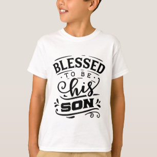 Camiseta bendecido de ser su hijo arte de palabra