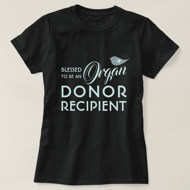Camiseta Bendecido De Ser Un Donante De Órganos Y Receptor  (Diseño del anverso)