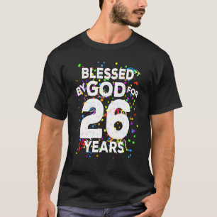 Camiseta Bendecido por Dios durante 26 años Feliz cumpleaño