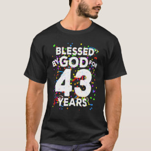 Camiseta Bendecido por Dios durante 43 años Feliz 43 cumple