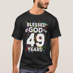 Camiseta Bendecido por Dios durante 49 años Feliz 49 cumple