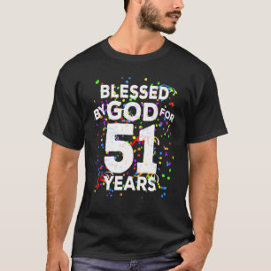 Camiseta Bendecido por Dios durante 51 años Feliz cumpleaño