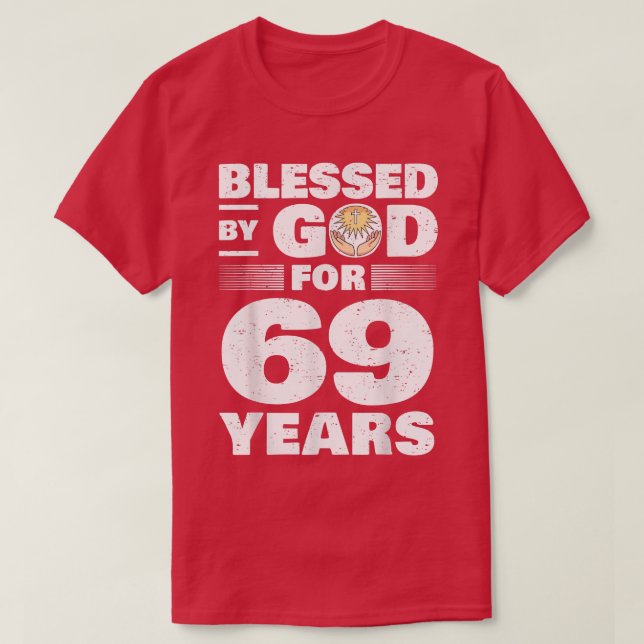 Camiseta Bendecido por Dios durante 69 años69º cumpleaños (Diseño del anverso)