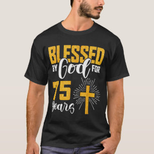 Camiseta Bendecido por Dios durante 75 años Cumpleaños 75 B
