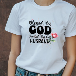 Camiseta Bendecido por Dios malcriado por mi marido Christi