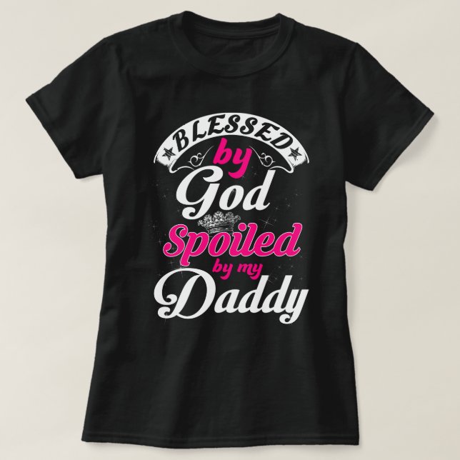 Camiseta Bendecido Por Dios Mimado Por PAPI (Diseño del anverso)