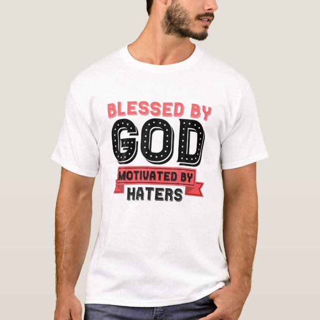 Camiseta Bendecido Por Dios Motivado Por El Odio (Anverso)