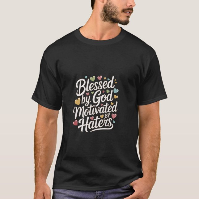 Camiseta Bendecido Por Dios Motivado Por El Odio Positivo - (Anverso)