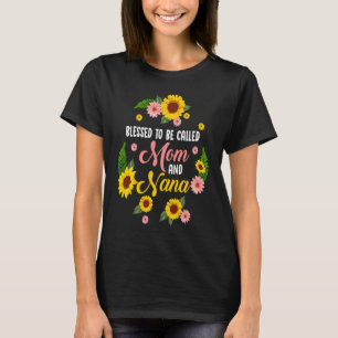 Camiseta Bendecido Por Ser Llamado Mamá Y Nana Cita Girasol