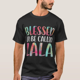 Camiseta Bendecido ser llamado el Día de la Madre de Lala